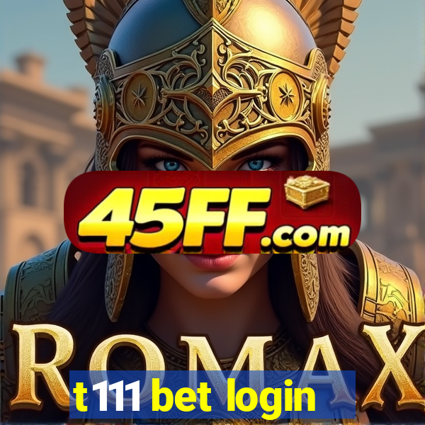 t111 bet login